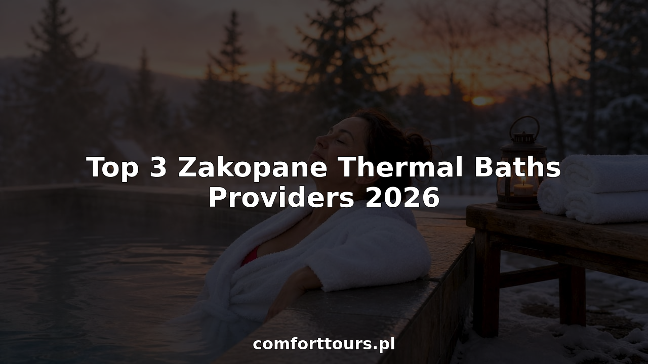 You are currently viewing Top 3 Zakopane Thermal Baths Providers 2026