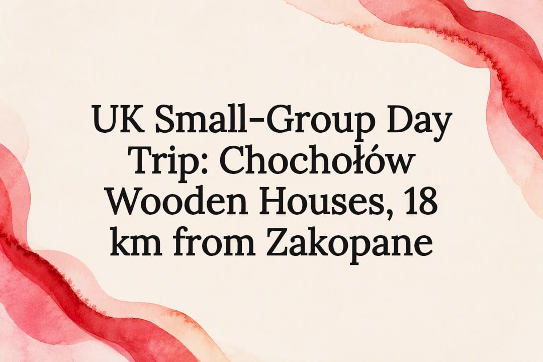 You are currently viewing UK Small-Group Day Trip: Chochołów Wooden Houses, 18 km from Zakopane